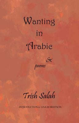 Wanting in Arabic by Salah, Trish