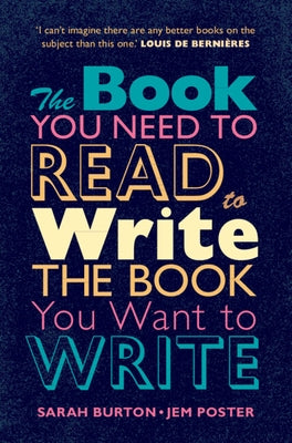 The Book You Need to Read to Write the Book You Want to Write by Burton, Sarah