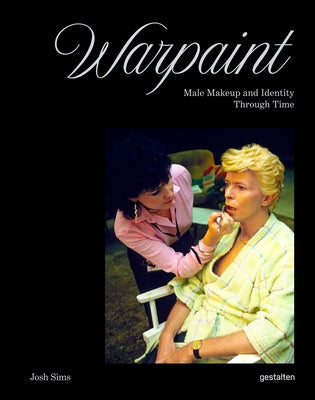 Warpaint: Male Makeup and Identity Through Time by Sims, Josh