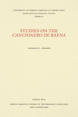 Studies on the Cancionero de Baena by Fraker, Charles F., Jr.