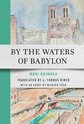 By the Waters of Babylon by Mori, Arimasa
