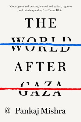 The World After Gaza by Mishra, Pankaj