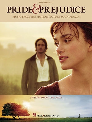 Pride and Prejudice Easy Piano Songbook Music by Dario Marianelli 12 Pieces from the Oscar-Nominated Film Soundtrack Sheet Music for Beginner and Inte by Marianelli, Dario