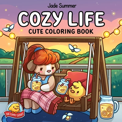 Cozy Life: Cute Coloring Book by Summer, Jade