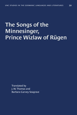 The Songs of the Minnesinger, Prince Wizlaw of Rügen by Seagrave, Barbara Garvey