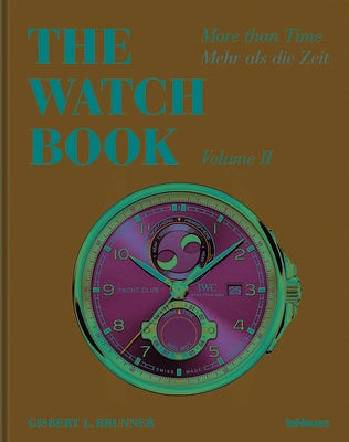 The Watch Book: More Than Time Volume II by Brunner, Gisbert L.
