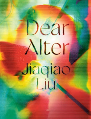 Dear Alter by Liu, Jiaqiao