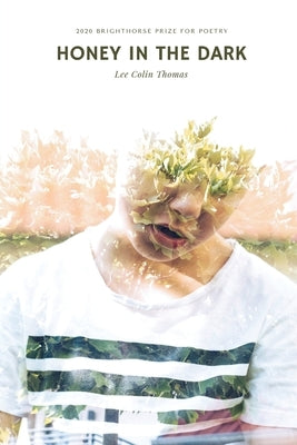 Honey in the Dark by Thomas, Lee Colin