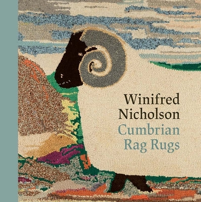 Winifred Nicholson: Cumbrian Rag Rugs by Nicholson, Jovan