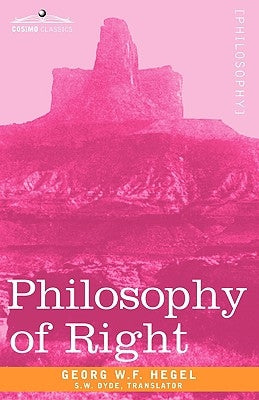 Philosophy of Right by Hegel, Georg H. W.