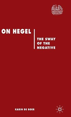 On Hegel: The Sway of the Negative by Loparo, Kenneth A.