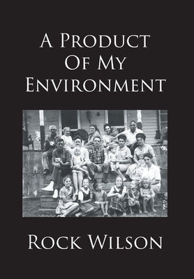 A Product Of My Environment by Wilson, Rock