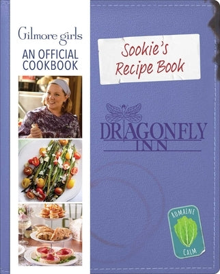 Sookie's Recipe Book: Gilmore Girls: An Official Cookbook by Craig, Elena