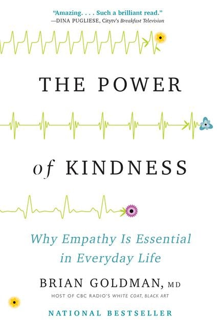 The Power of Kindness: Why Empathy Is Essential in Everyday Life by Goldman, Brian