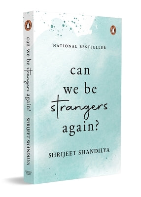 Can We Be Strangers Again?: A National Bestseller by Shandilya, Shrijeet