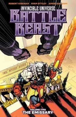 Invincible Universe: Battle Beast Vol. 2: The Emissary by Kirkman, Robert