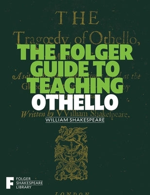 The Folger Guide to Teaching Othello by O'Brien, Peggy