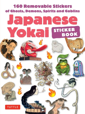 Japanese Yokai Sticker Book: 160 Removable Stickers of Ghosts, Demons, Monsters, Spirits and Goblins by Tuttle Studio
