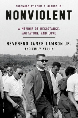 Nonviolent: A Memoir of Resistance, Agitation, and Love by Lawson, James, Jr.