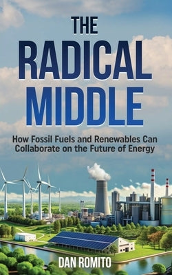 The Radical Middle by Romito, Dan