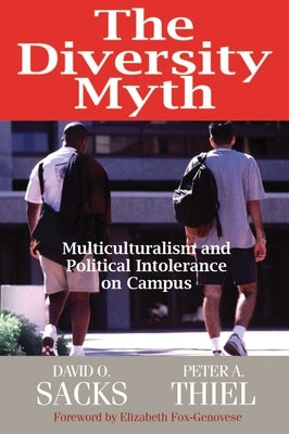 The Diversity Myth: Multiculturalism and Political Intolerance on Campus by Sacks, David O.