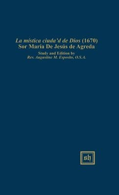 LA MÍSTlCA CIUDAD DE DIOS (1670) by Esposito, Augustine M.