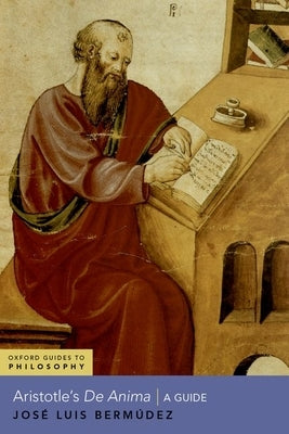 Aristotle's de Anima: A Guide by Bermúdez, José Luis