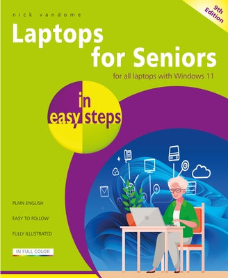 Laptops for Seniors in Easy Steps, 9th Edition: Updated to Cover All Laptops with the Windows 11 2024 Update by Vandome, Nick