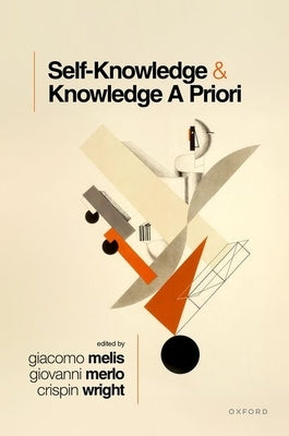 Self-Knowledge and Knowledge a Priori by Melis, Giacomo