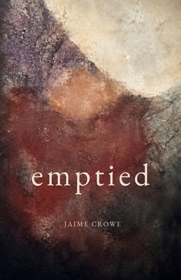 Emptied by Crowe, Jaime