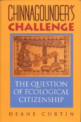 Chinnagounder's Challenge: The Question of Ecological Citizenship by Curtin, Deane W.