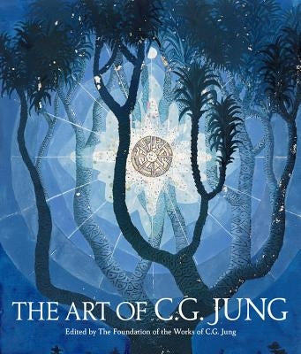 The Art of C. G. Jung by The Foundation of the Works of C G Jung