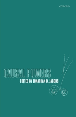 Causal Powers by Jacobs, Jonathan D.