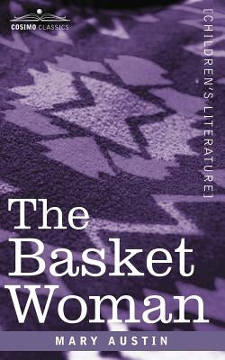 The Basket Woman by Austin, Mary