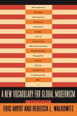 A New Vocabulary for Global Modernism by Hayot, Eric