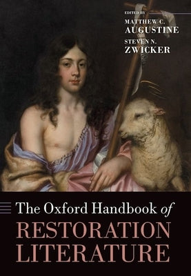 The Oxford Handbook of Restoration Literature by Augustine, Matthew C.