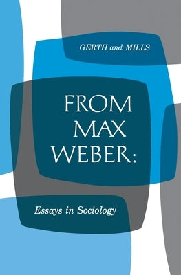 From Max Weber: Essays in Sociology by Weber, Max
