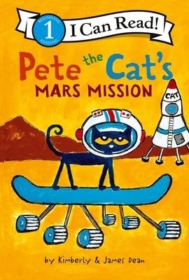 Pete the Cat's Mars Mission by Dean, James