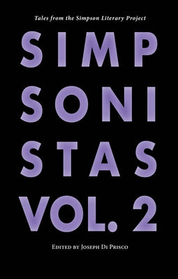 Simpsonistas, Vol. 2: Tales from the Simpson Literary Project by Di Prisco, Joseph