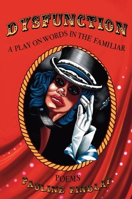 Dysfunction: A Play on Words in the Familiar by Findlay, Pauline