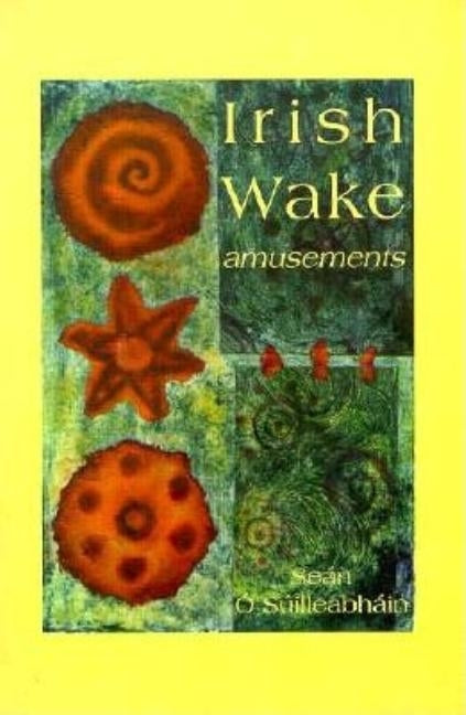 Irish Wake Amusements by ?. S?illeabh?in, Se?n