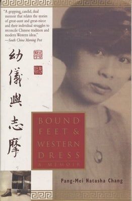 Bound Feet and Western Dress by Chang, Pang-Mei Natasha