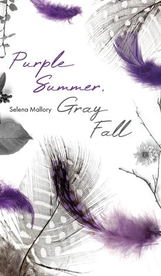 Purple Summer, Gray Fall by Mallory, Selena