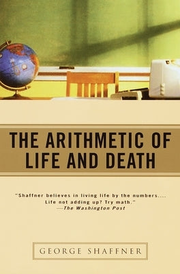 The Arithmetic of Life and Death by Shaffner, George