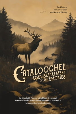 Cataloochee: Lost Settlement of the Smokies by Powers, Elizabeth