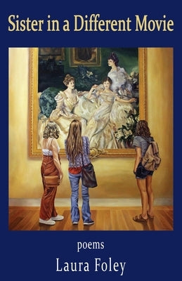 Sister in a Different Movie by Foley, Laura