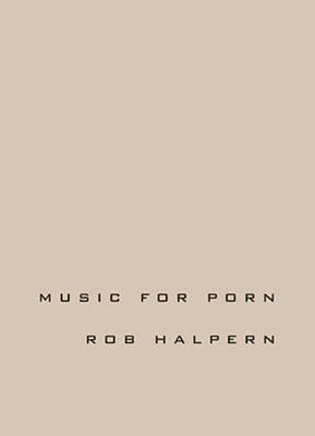 Music for Porn by Halpern, Rob