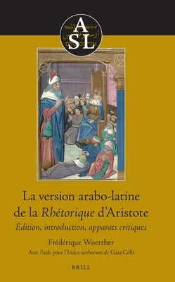 La version arabo-latine de la Rh torique d Aristote by Woerther, D. Rique