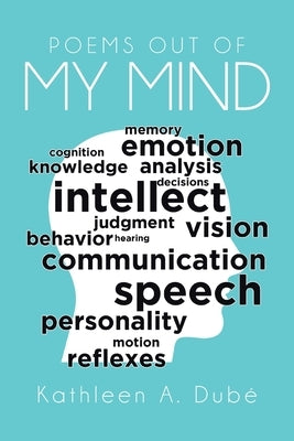Poems Out of My Mind by Dubé, Kathleen A.