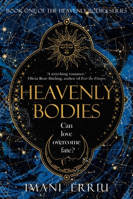 Heavenly Bodies: Book one of the Heavenly Bodies series by Erriu, Imani